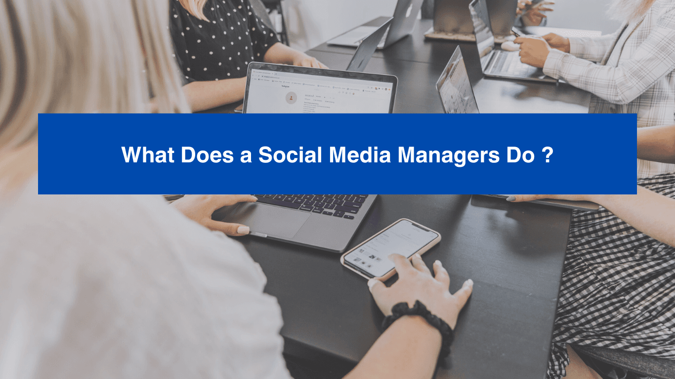What Does a Social Media Managers Do ?