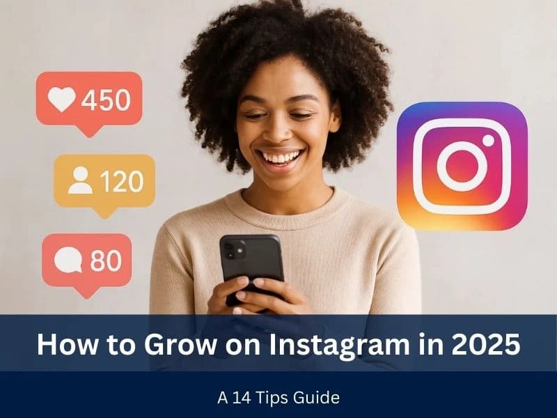 How to Grow on Instagram in 2025: A 14 Tips Guide