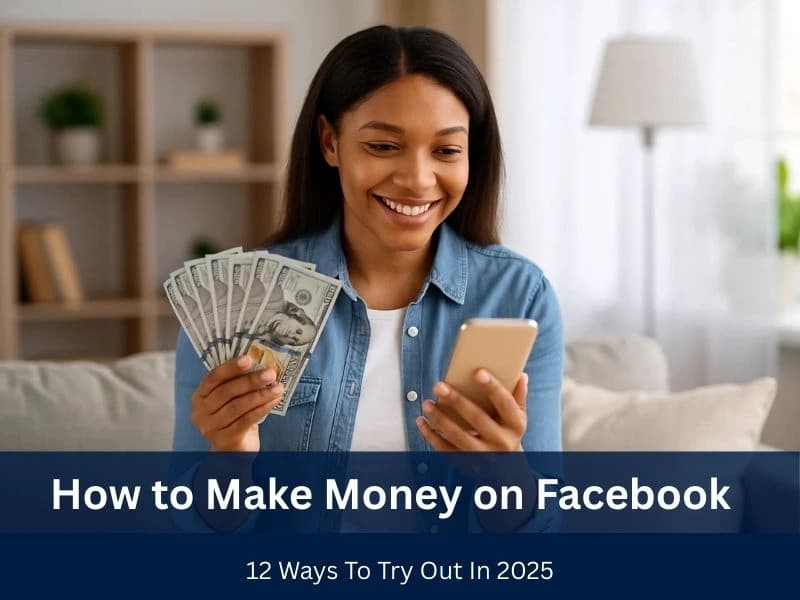 How to Make Money on Facebook: 12 Ways To Try Out In 2025