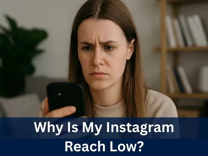 Why Is My Instagram Reach Low? 10 Hidden Reasons You’re Not Growing in 2025