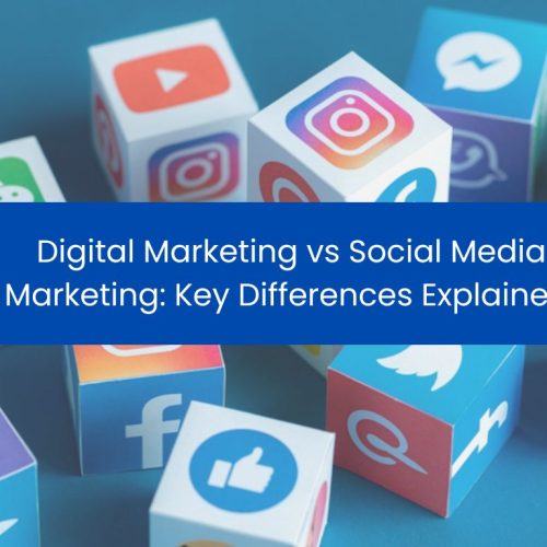 Digital Marketing vs Social Media Marketing: Key Differences Explained