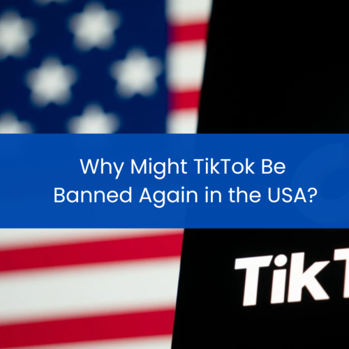 Why Might TikTok Be Banned Again in the USA?