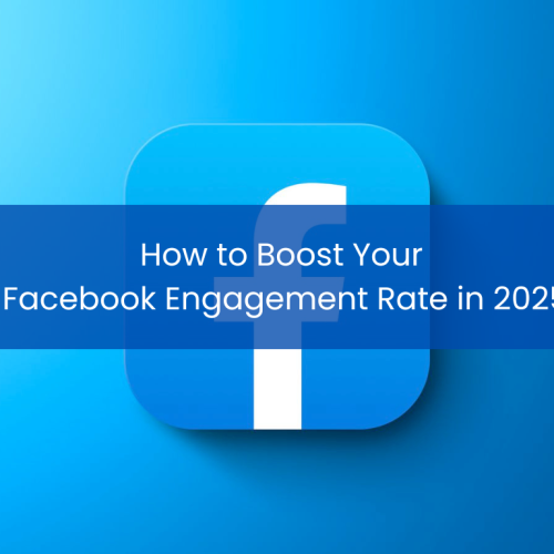 How to Boost Your Facebook Engagement Rate in 2025